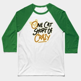 one cat short of crazy Baseball T-Shirt